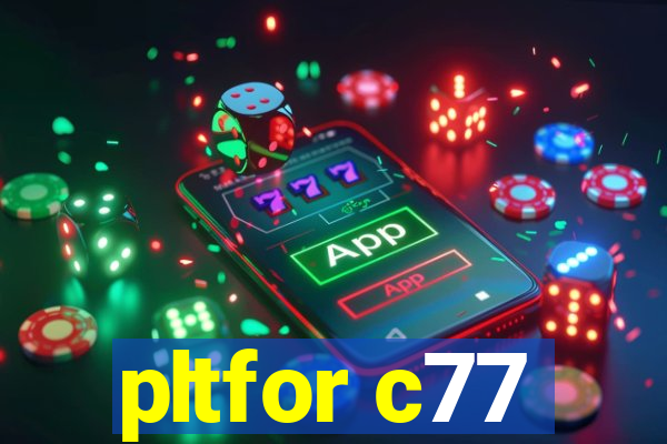 pltfor c77